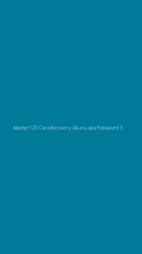 Tampilan Antarmuka Aplikasi Master123 Cara Recovery Akun Lupa Password - 3