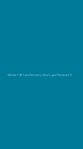 Tampilan Antarmuka Aplikasi Master138 Cara Recovery Akun Lupa Password - 3