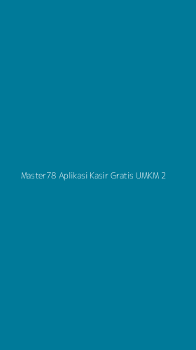 Tampilan Antarmuka Aplikasi Master78 Aplikasi Kasir Gratis Umkm - 2