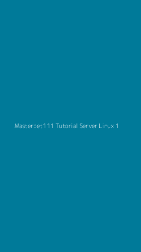 Tampilan Antarmuka Aplikasi Masterbet111 Tutorial Server Linux - 1