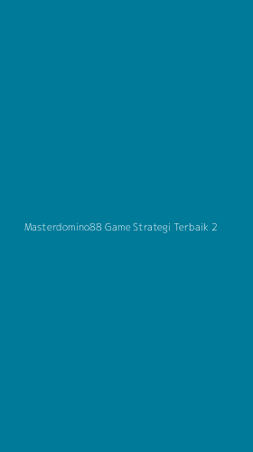 Tampilan Antarmuka Aplikasi Masterdomino88 Game Strategi Terbaik - 2