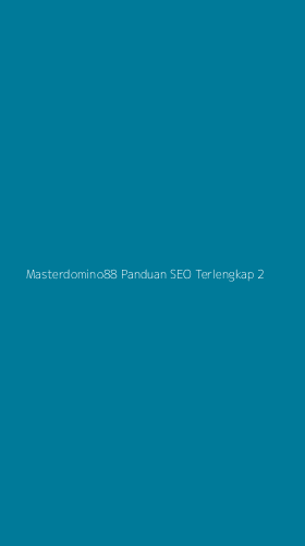 Tampilan Antarmuka Aplikasi Masterdomino88 Panduan Seo Terlengkap - 2