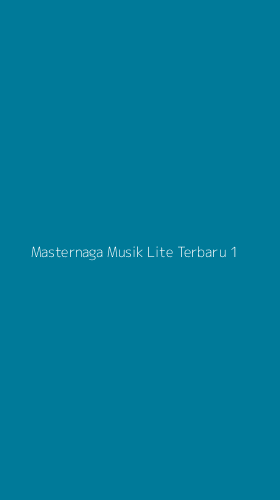 Tampilan Antarmuka Aplikasi Masternaga Musik Lite Terbaru - 1