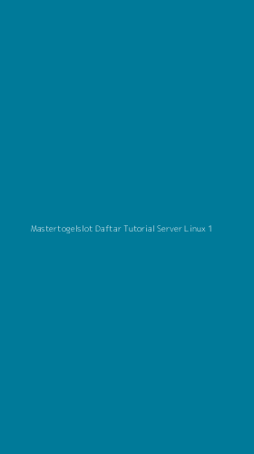 Tampilan Antarmuka Aplikasi Mastertogelslot Daftar Tutorial Server Linux - 1