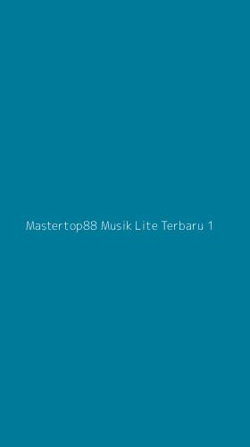 Tampilan Antarmuka Aplikasi Mastertop88 Musik Lite Terbaru - 1