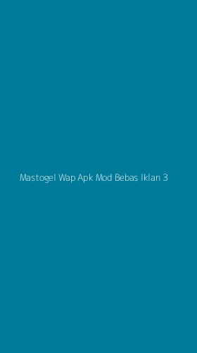 Tampilan Antarmuka Aplikasi Mastogel Wap Apk Mod Bebas Iklan - 3