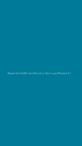 Tampilan Antarmuka Aplikasi Masuk Doremi88 Cara Recovery Akun Lupa Password - 1