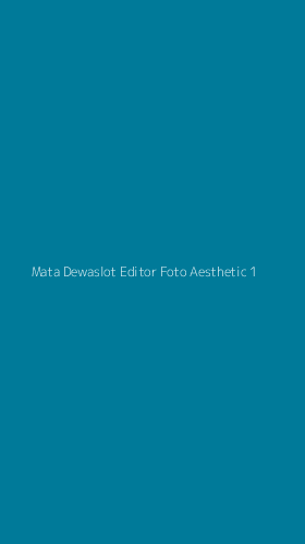 Tampilan Antarmuka Aplikasi Mata Dewaslot Editor Foto Aesthetic - 1