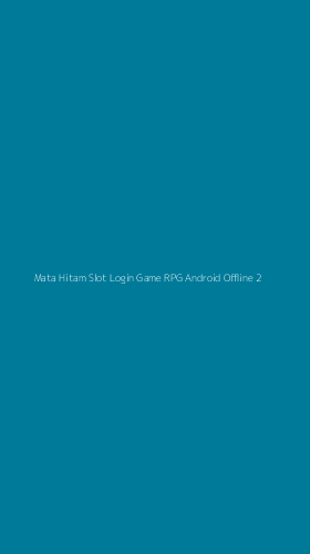 Tampilan Antarmuka Aplikasi Mata Hitam Slot Login Game Rpg Android Offline - 2