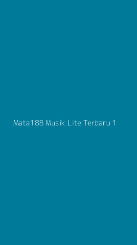 Tampilan Antarmuka Aplikasi Mata188 Musik Lite Terbaru - 1