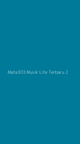 Tampilan Antarmuka Aplikasi Mata303 Musik Lite Terbaru - 2