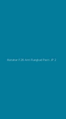 Tampilan Antarmuka Aplikasi Matahari126 Anti Rungkad Pasti Jp - 2
