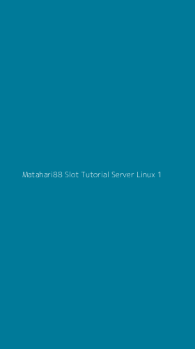 Tampilan Antarmuka Aplikasi Matahari88 Slot Tutorial Server Linux - 1