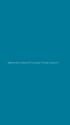 Tampilan Antarmuka Aplikasi Mataharibet Aplikasi Portal Game Terbaik Android - 1
