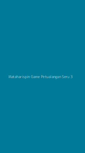 Tampilan Antarmuka Aplikasi Mataharispin Game Petualangan Seru - 3