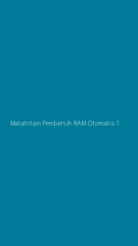 Tampilan Antarmuka Aplikasi Matahitam Pembersih Ram Otomatis - 1