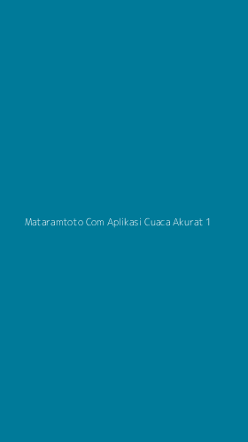 Tampilan Antarmuka Aplikasi Mataramtoto Com Aplikasi Cuaca Akurat - 1