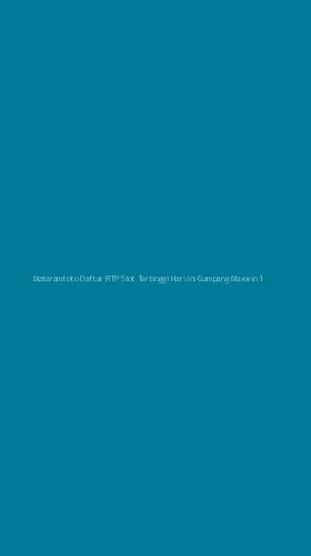 Tampilan Antarmuka Aplikasi Mataramtoto Daftar Rtp Slot Tertinggi Hari Ini Gampang Maxwin - 1