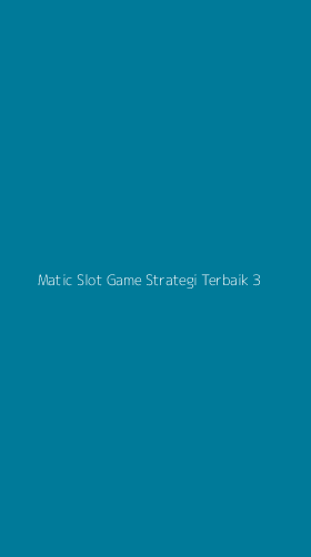 Tampilan Antarmuka Aplikasi Matic Slot Game Strategi Terbaik - 3