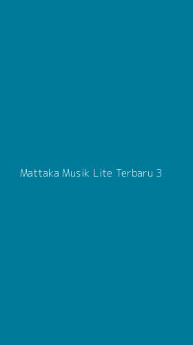 Tampilan Antarmuka Aplikasi Mattaka Musik Lite Terbaru - 3