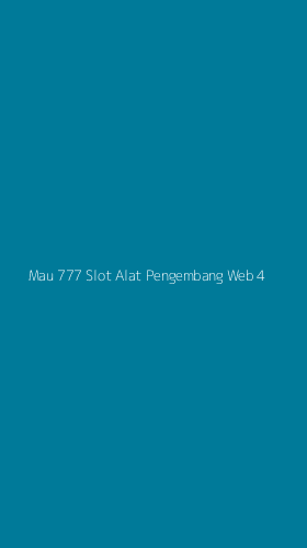 Tampilan Antarmuka Aplikasi Mau 777 Slot Alat Pengembang Web - 4