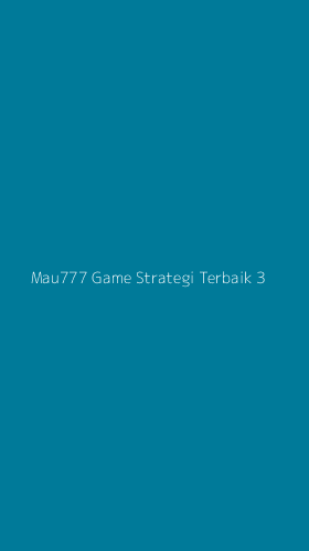 Tampilan Antarmuka Aplikasi Mau777 Game Strategi Terbaik - 3