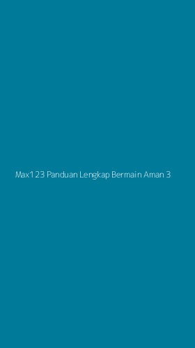 Tampilan Antarmuka Aplikasi Max123 Panduan Lengkap Bermain Aman - 3