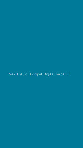 Tampilan Antarmuka Aplikasi Max389 Slot Dompet Digital Terbaik - 3