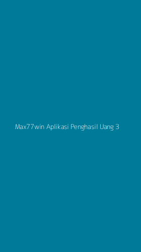 Tampilan Antarmuka Aplikasi Max77win Aplikasi Penghasil Uang - 3