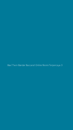 Tampilan Antarmuka Aplikasi Max77win Bandar Baccarat Online Resmi Terpercaya - 3