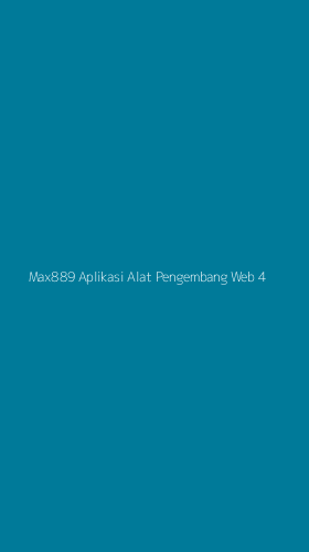 Tampilan Antarmuka Aplikasi Max889 Aplikasi Alat Pengembang Web - 4