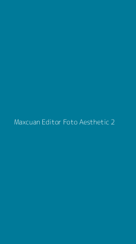 Tampilan Antarmuka Aplikasi Maxcuan Editor Foto Aesthetic - 2