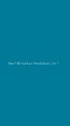 Tampilan Antarmuka Aplikasi Maxi188 Aplikasi Pendidikan Lite - 1