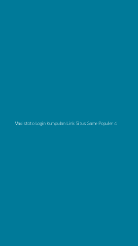Tampilan Antarmuka Aplikasi Maxistoto Login Kumpulan Link Situs Game Populer - 4