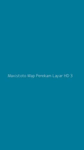 Tampilan Antarmuka Aplikasi Maxistoto Wap Perekam Layar Hd - 3