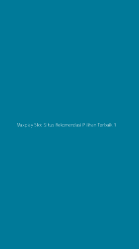 Tampilan Antarmuka Aplikasi Maxplay Slot Situs Rekomendasi Pilihan Terbaik - 1