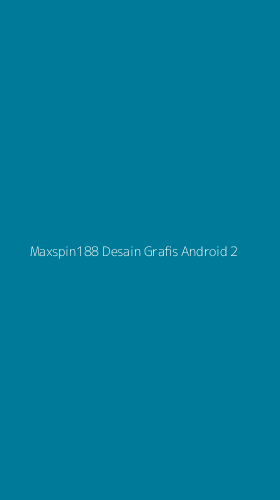 Tampilan Antarmuka Aplikasi Maxspin188 Desain Grafis Android - 2