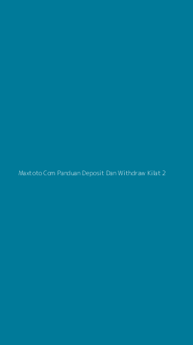 Tampilan Antarmuka Aplikasi Maxtoto Com Panduan Deposit Dan Withdraw Kilat - 2