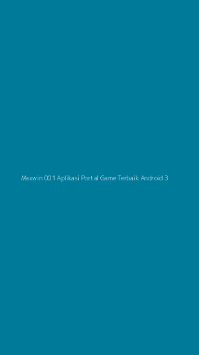 Tampilan Antarmuka Aplikasi Maxwin 001 Aplikasi Portal Game Terbaik Android - 3