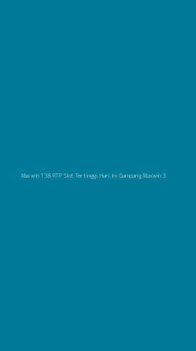 Tampilan Antarmuka Aplikasi Maxwin 138 Rtp Slot Tertinggi Hari Ini Gampang Maxwin - 3