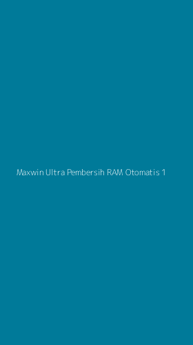 Tampilan Antarmuka Aplikasi Maxwin Ultra Pembersih Ram Otomatis - 1