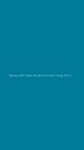 Tampilan Antarmuka Aplikasi Maxwin365 Agen Roulette Online Uang Asli - 2
