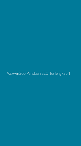 Tampilan Antarmuka Aplikasi Maxwin365 Panduan Seo Terlengkap - 1