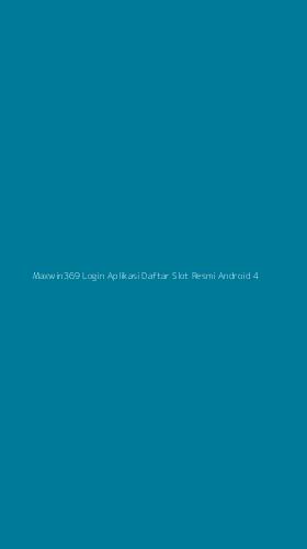Tampilan Antarmuka Aplikasi Maxwin369 Login Aplikasi Daftar Slot Resmi Android - 4