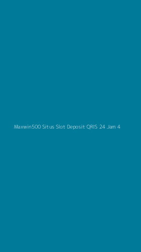 Tampilan Antarmuka Aplikasi Maxwin500 Situs Slot Deposit Qris 24 Jam - 4
