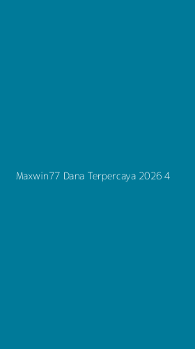 Tampilan Antarmuka Aplikasi Maxwin77 Dana Terpercaya 2026 - 4