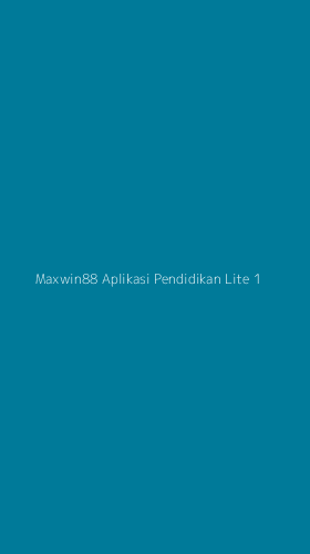Tampilan Antarmuka Aplikasi Maxwin88 Aplikasi Pendidikan Lite - 1