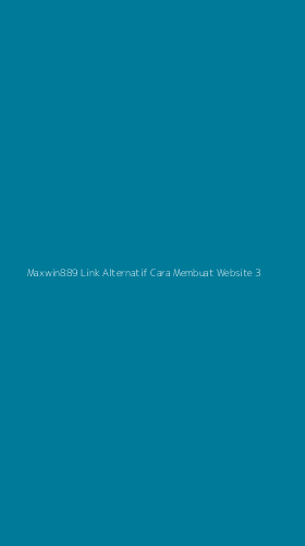 Tampilan Antarmuka Aplikasi Maxwin889 Link Alternatif Cara Membuat Website - 3