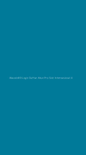 Tampilan Antarmuka Aplikasi Maxwin89 Login Daftar Akun Pro Slot Internasional - 4