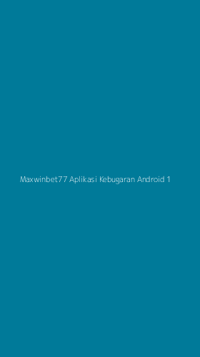 Tampilan Antarmuka Aplikasi Maxwinbet77 Aplikasi Kebugaran Android - 1